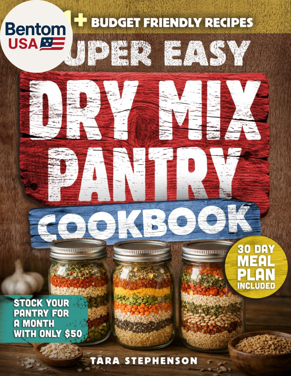 The Super Easy Dry Mix Pantry Cookbook: 151 Budget-Friendly Recipes to Stock You