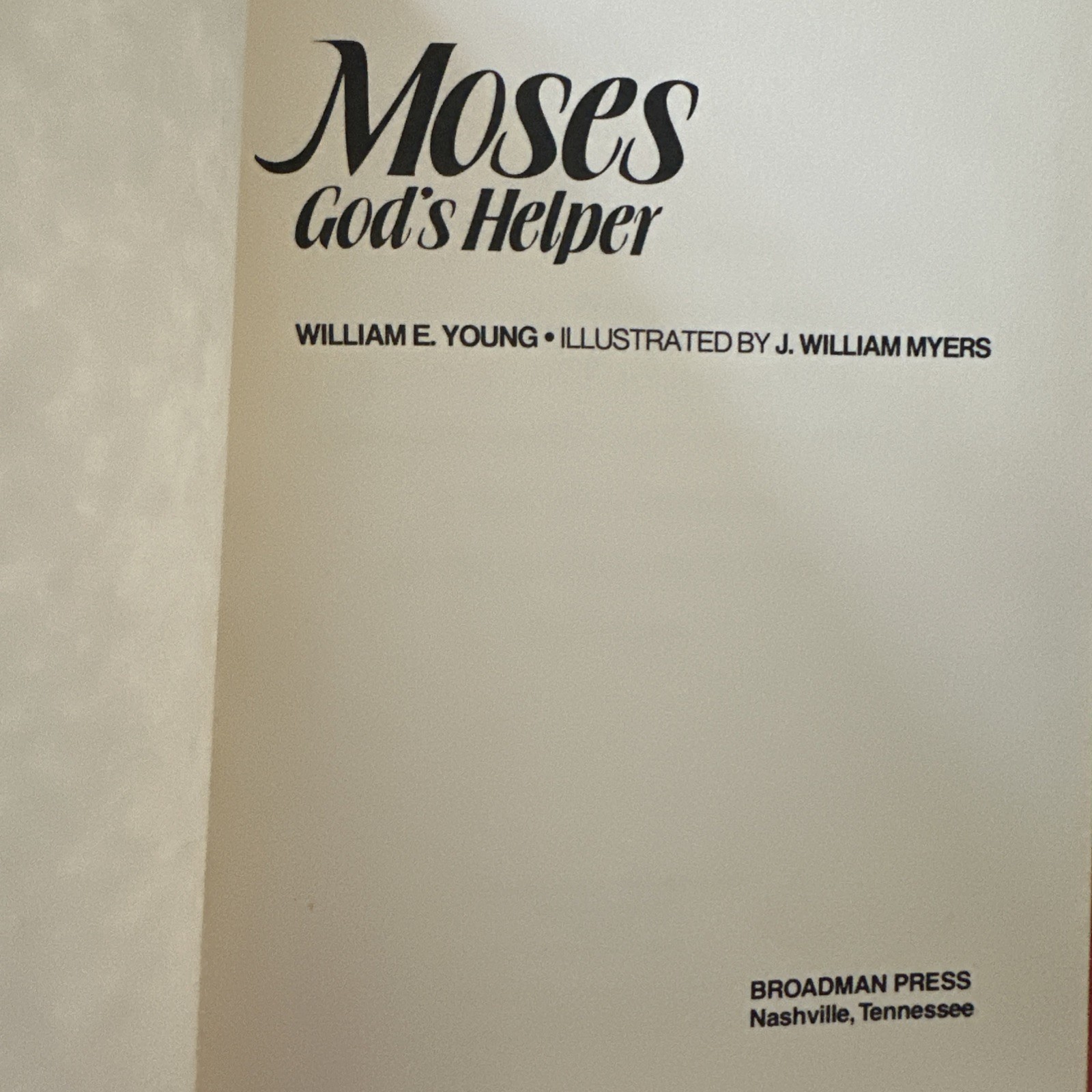 MOSES GOD&rsquo;S HELPER BIBLEARN SERIES HARDCOVER BOOK BY WILLIAM YOUNG VERY GOOD