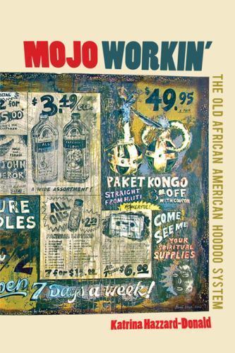Mojo Workin&rsquo;: The Old African American Hoodoo System, Hazzard-Donald, Katrina, 9