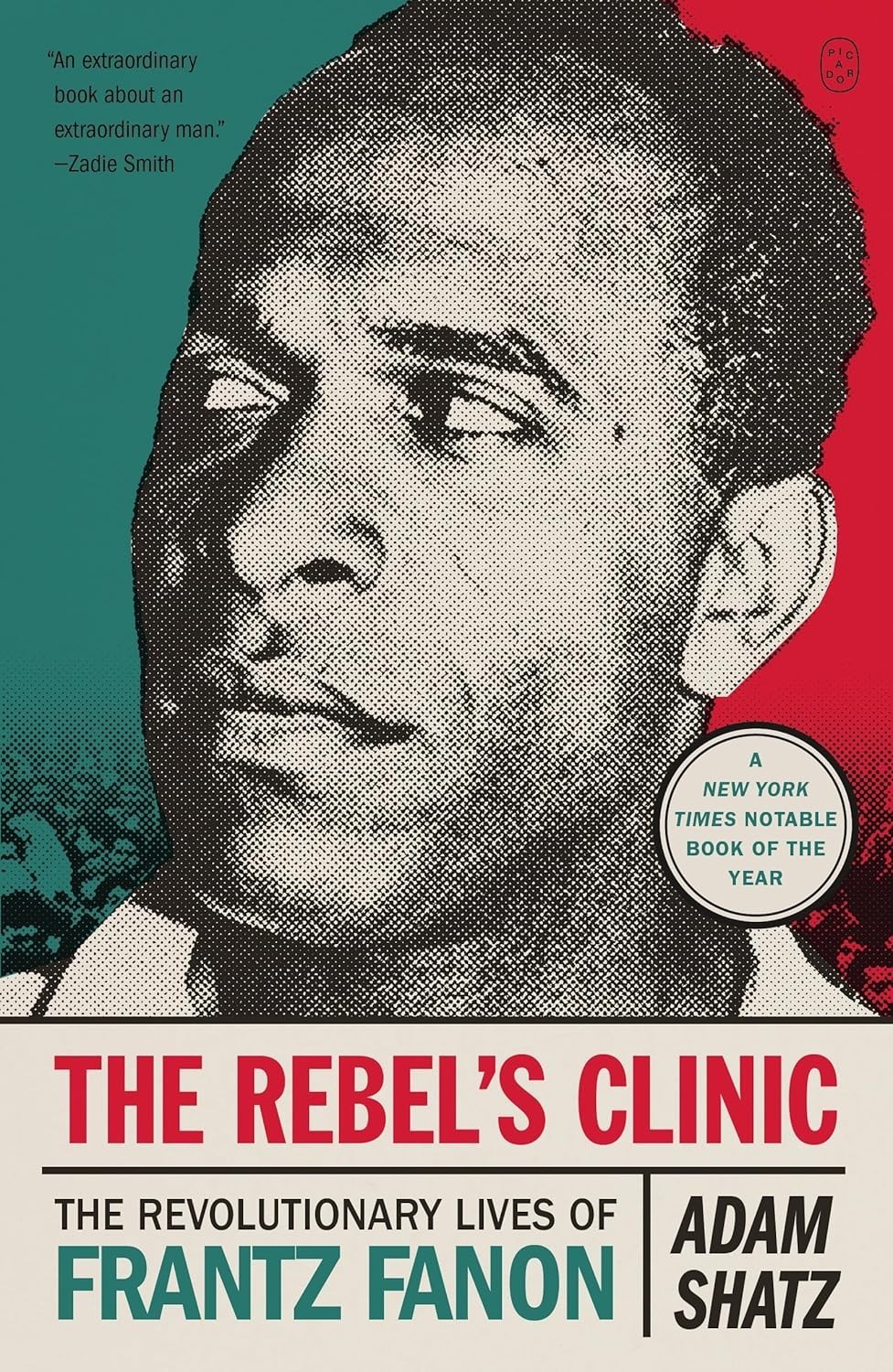 The Rebel&rsquo;s Clinic: The Revolutionary Lives of Frantz Fanon by Adam Shatz (PB)