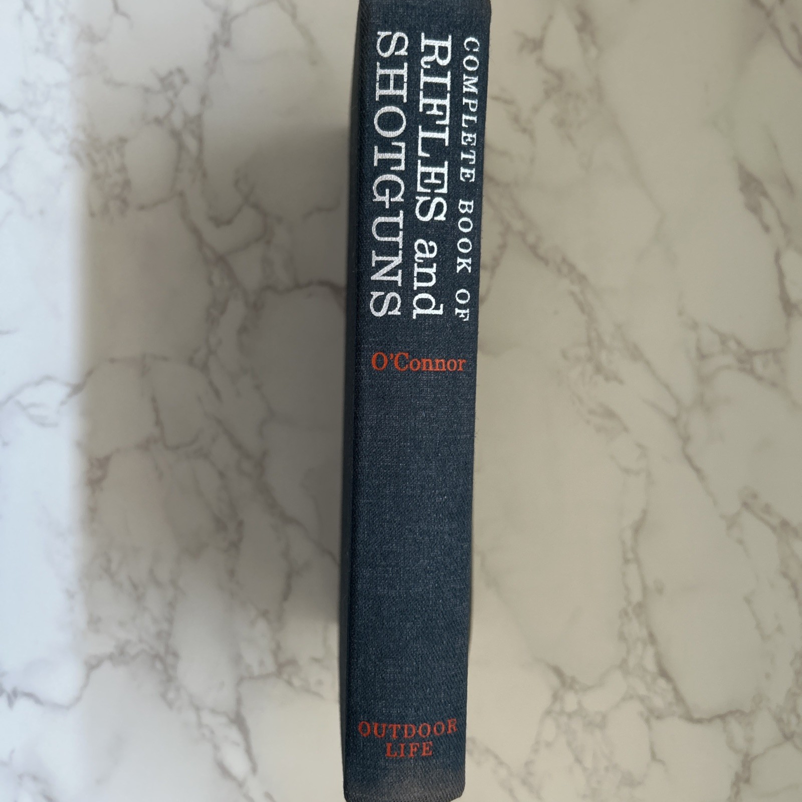 THE COMPLETE BOOK OF RIFLES AND SHOTGUNS, 1961, JACK O&rsquo;CONNOR, OUTDOOR LIFE