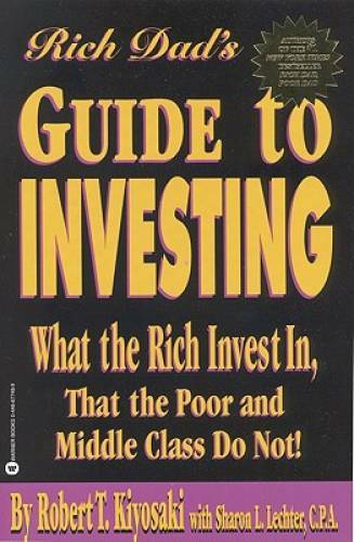 Rich Dad&rsquo;s Guide to Investing: What the Rich Invest in, That the Poo – VERY GOOD