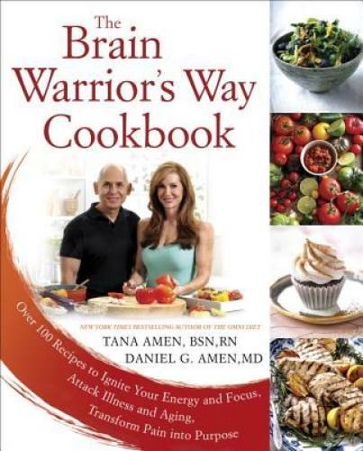 The Brain Warrior&rsquo;s Way Cookbook: Over 100 Recipes to Ignite Your Energy – GOOD