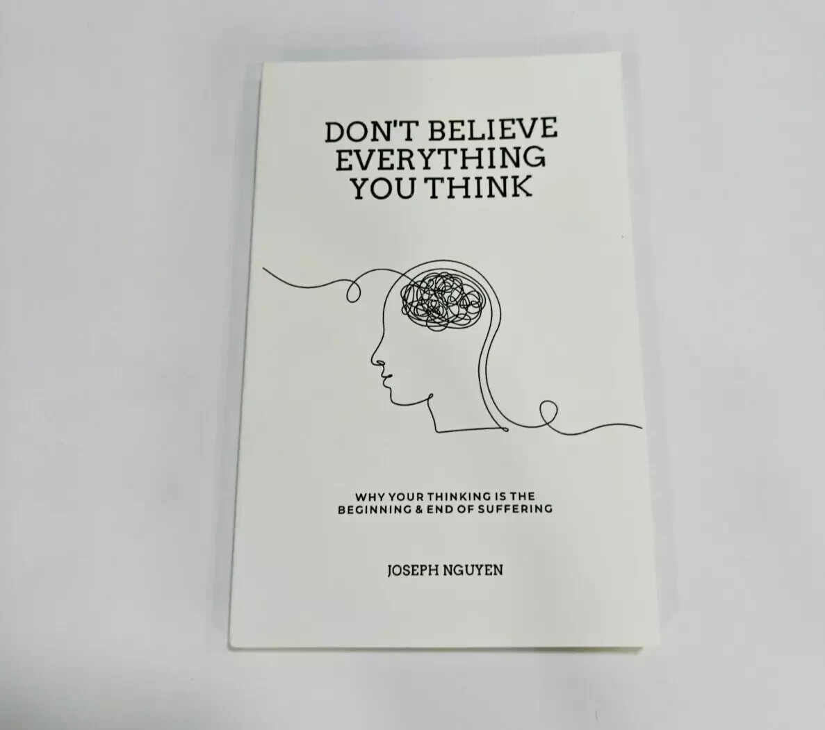 Don&rsquo;t Believe Everything You Think by Joseph Nguyen ( Paperback)