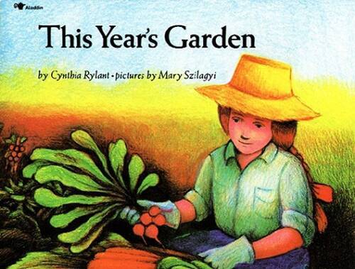 This Year&rsquo;s Garden – Paperback By Rylant, Cynthia – GOOD