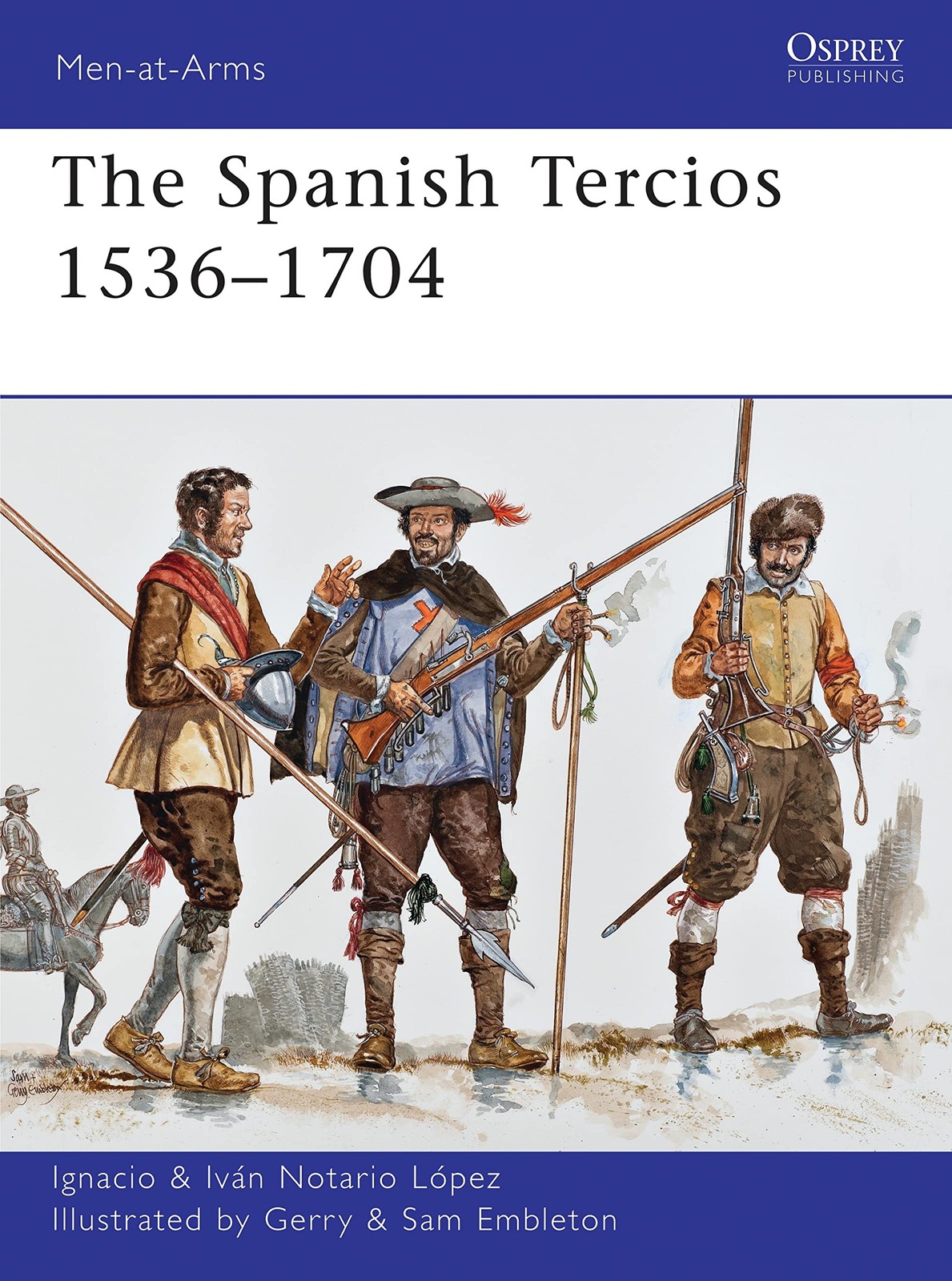 The Spanish Tercios 1536-1704 (Men-at-Arms, Book 481) – paperback López, Ig…
