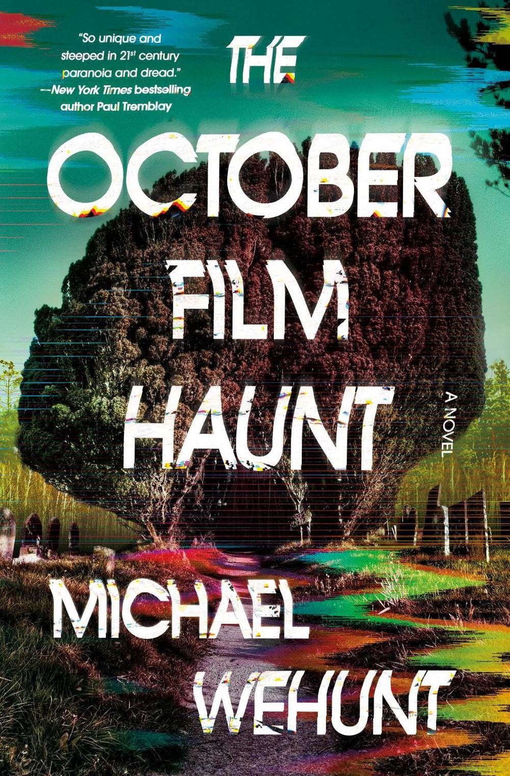 The October Film Haunt: A Novel by Michael Wehunt Hardcover Book