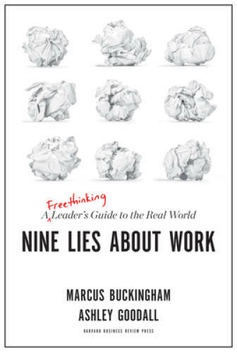 Nine Lies about Work: A Freethinking Leader&rsquo;s Guide to th – VERY GOOD