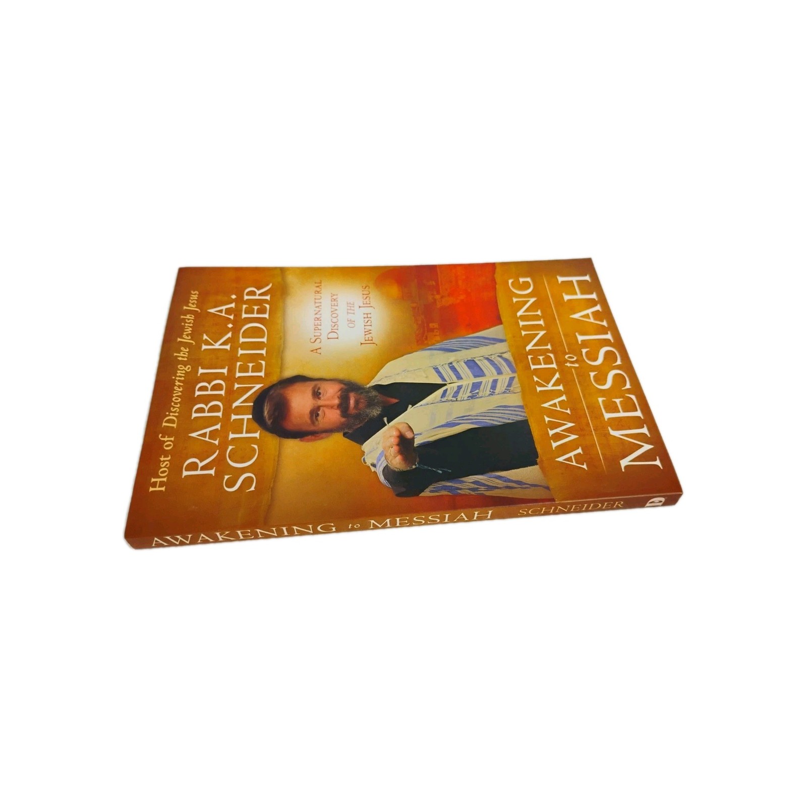 Awakening To Messiah, Rabbi K. A. Schneider