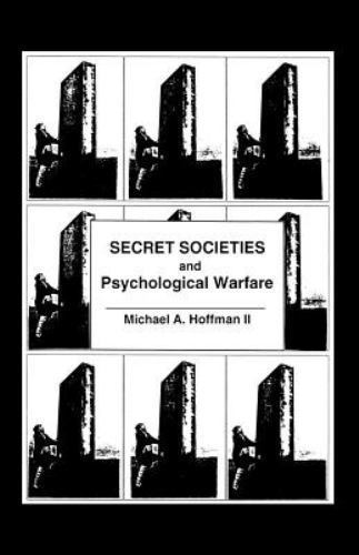 Secret Societies and Psychological Warfare, Michael Hoffman,