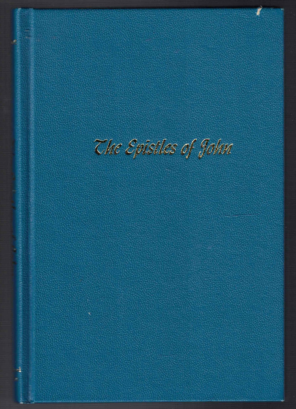 The Epistles of John by Oliver B. Greene