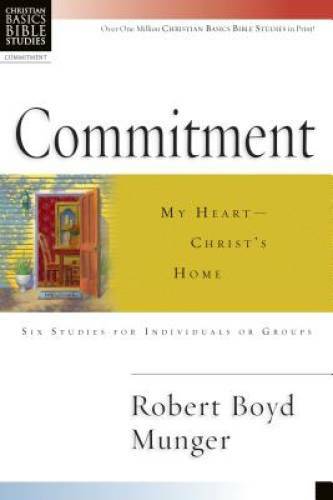 Commitment: My Heart–Christ&rsquo;s Home (Christian Basics Bible Studies) – GOOD