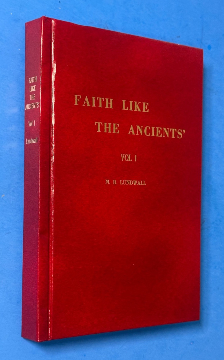 Faith Like the Ancients&rsquo; Vol 1 N B Lundwall Mormon 1968? 2nd Printing