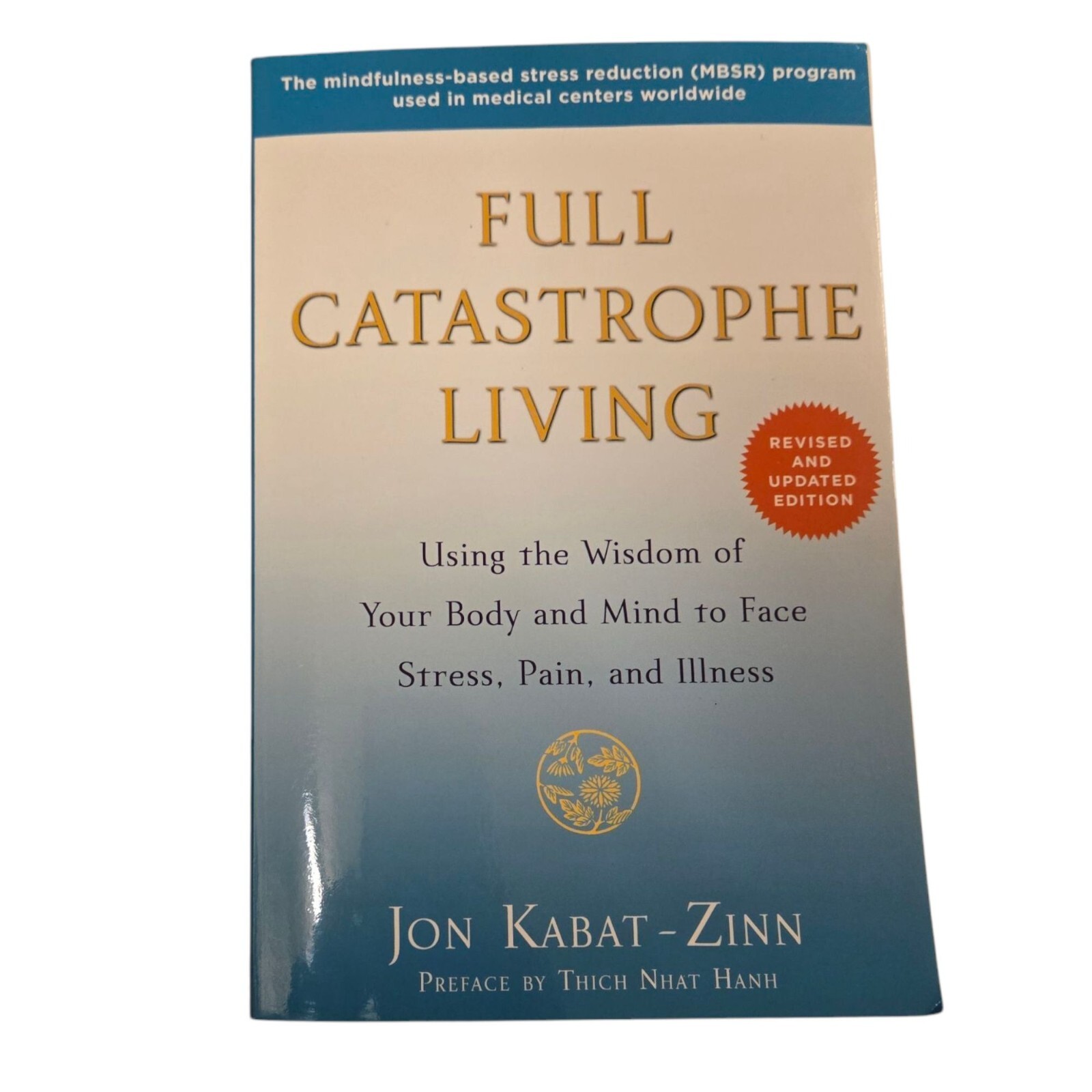 Full Catastrophe Living Jon Kabat Zinn 2013 Using Body and Mind to Face Stress