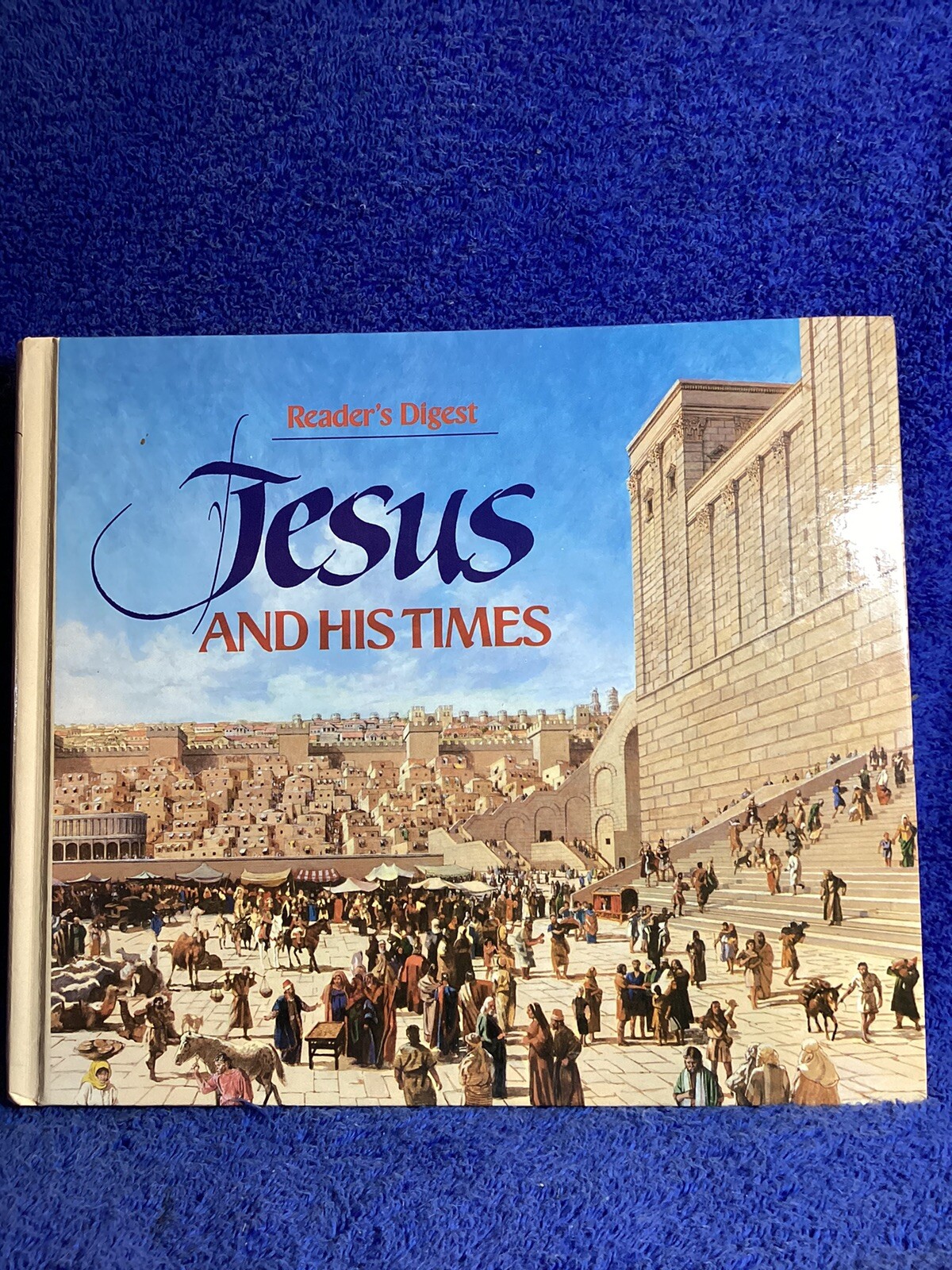 Readers Digest, Jesus And His Times, 1987 , 325 Plus Pages, Spread The Gospel