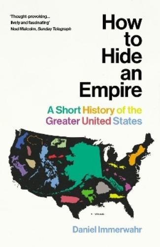Daniel Immerwahr How to Hide an Empire (Paperback) (UK IMPORT)