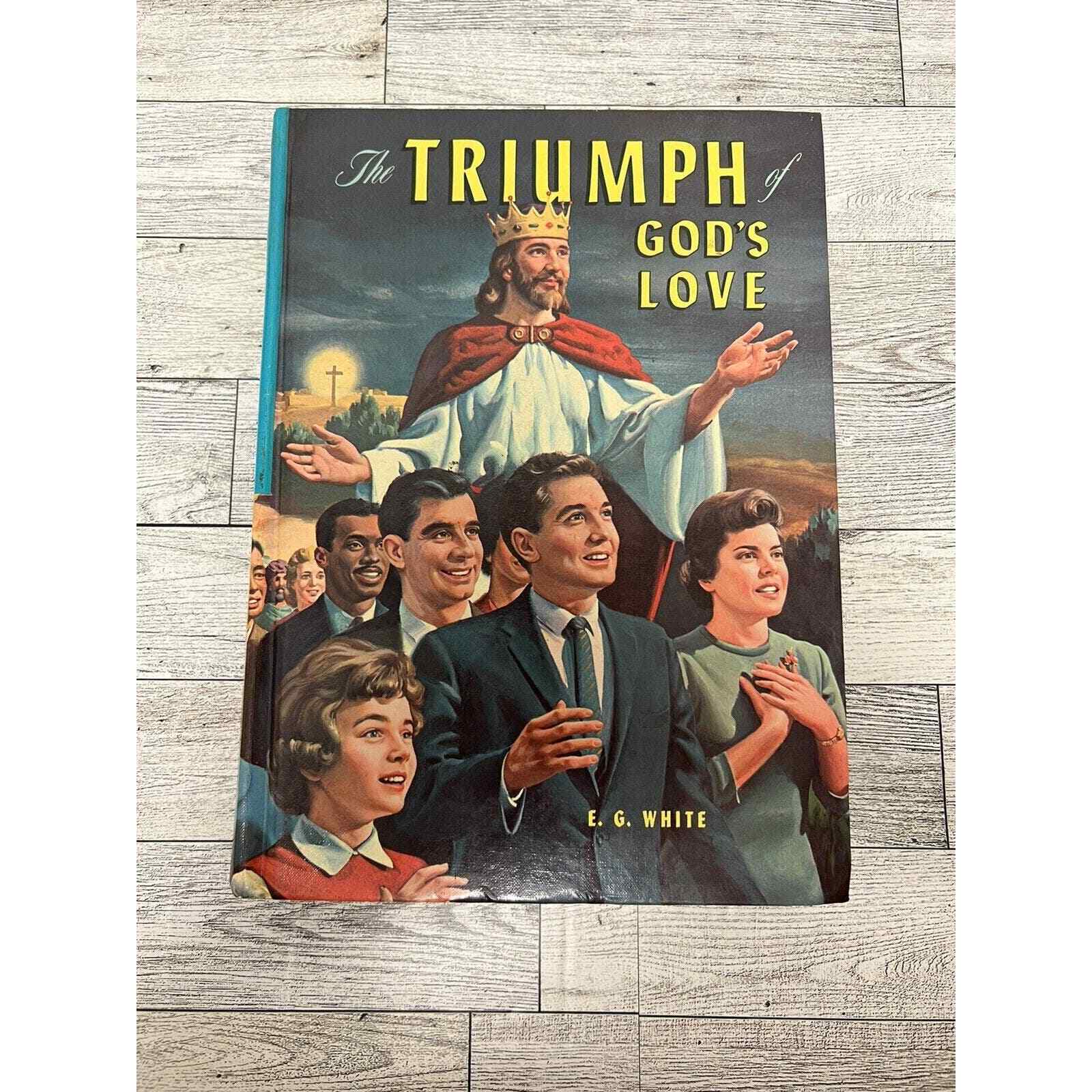 The Triumph of God&rsquo;s Love By Ellen G EG White 1950 Hardcover Book With 656 Pages