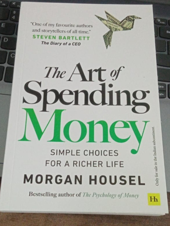 The Art of Spending Money: Simple Choices for a Richer Life By Morgan Housel PB